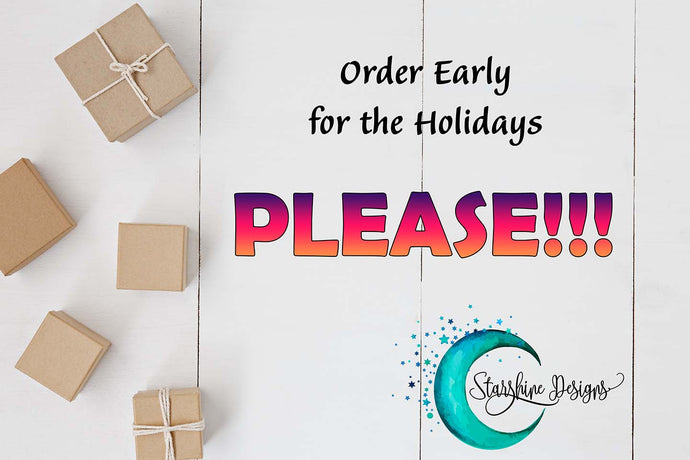 **ORDER EARLY!!** Shipping in 2020  (& Beyond!)